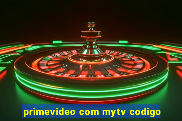 primevideo com mytv codigo